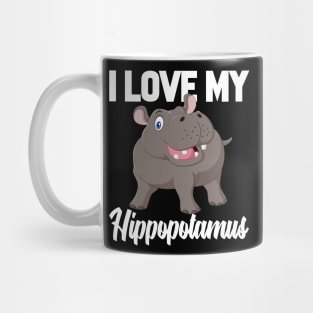 I Love My Hippopotamus Mug